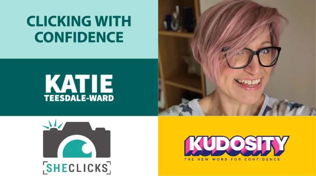 Clicking with Confidence with Katie Teesdale-Ward