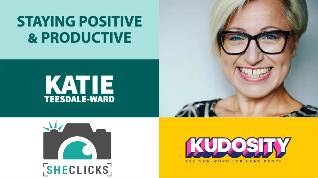 Keeping Positive and Productive with Katie Teesdale-Ward