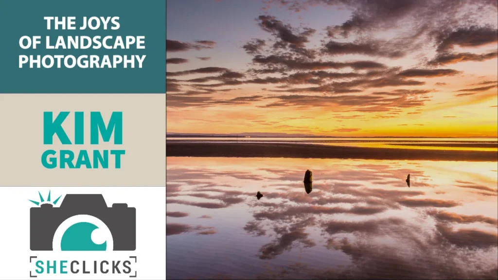 The Joys of Landscape Photography with Kim Grant