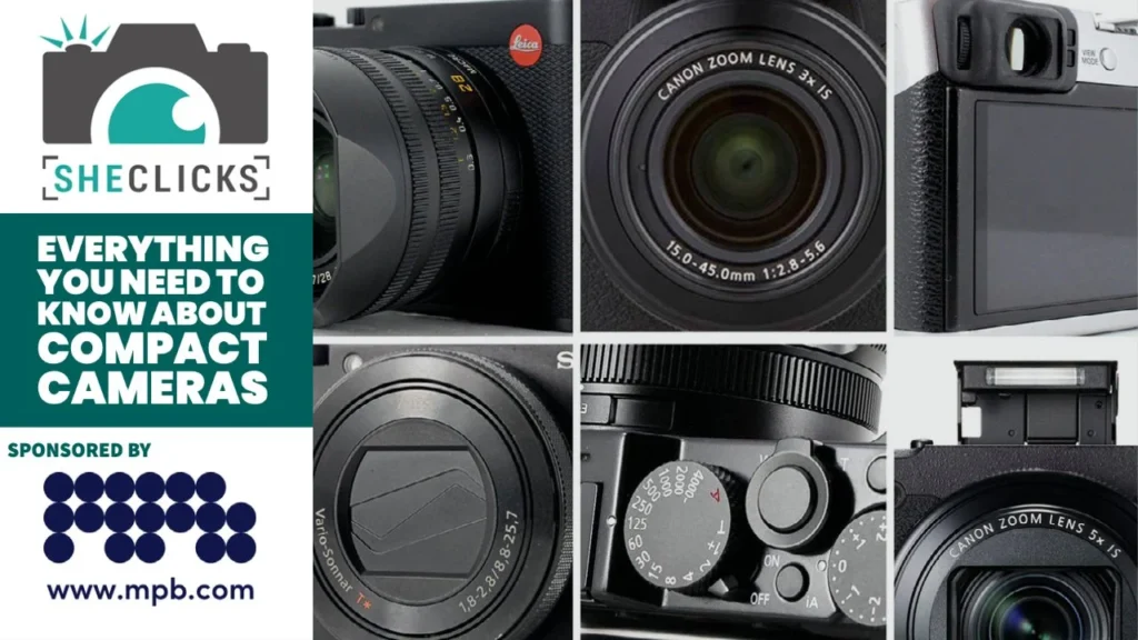Everything you need to know about compact cameras