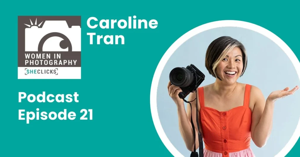Caroline Tran: Uplifting Women in Photography One Comment at a Time