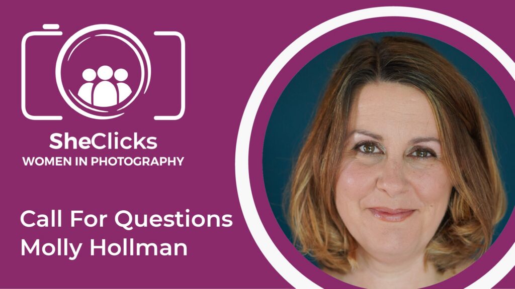 SheClicks graphic with the Women in Photography logo, a circular portrait of a woman, and the text “Call For Questions Molly Hollman” on a purple background.
