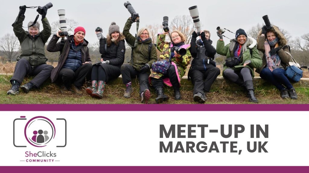 SheClicks Meet-up – Margate, Kent, UK